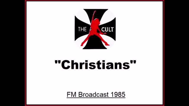 The Cult - Christians (Live in Glasgow, Scotland 1985) FM Broadcast