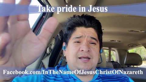 Take pride in Jesus