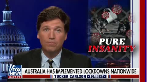 Tucker addresses the authoritarian corona-lockdown measures in Australia, U.S.