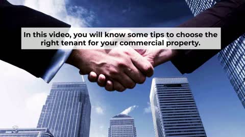 TIPS TO CHOOSE THE RIGHT TENANT FOR YOUR COMMERCIAL PROPERTY