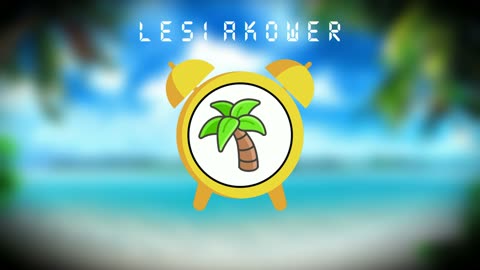 ⏰Tropical [ALARM CLOCK 60s] | Lesiakower⏰