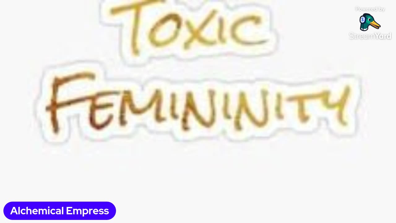 Toxic Femininity