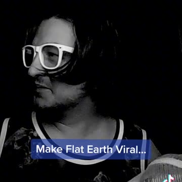 Flat Earther [TikTok @FlatEarthFightClub]