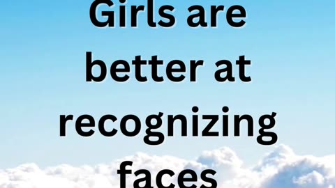 Girls are better at recognizing faces