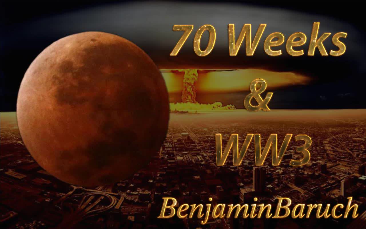 70 Weeks and WW3 with Benjamin Baruch