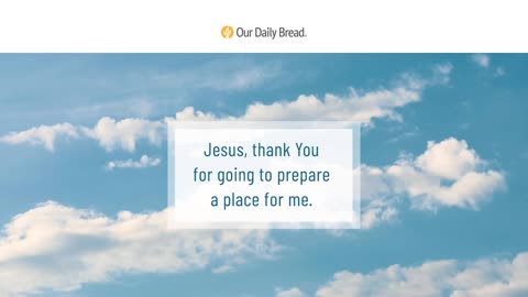 Preparing a Place for Us Audio Reading Our Daily Bread Devotional March 17, 2022