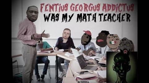 Never meet Fentius Georgus Addictus after school...