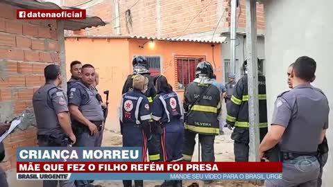 Criança morreu após mãe fazer filho refém