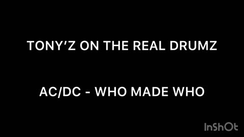 TONY’Z ON THE REAL DRUMS - WHO MADE WHO (AC/DC)