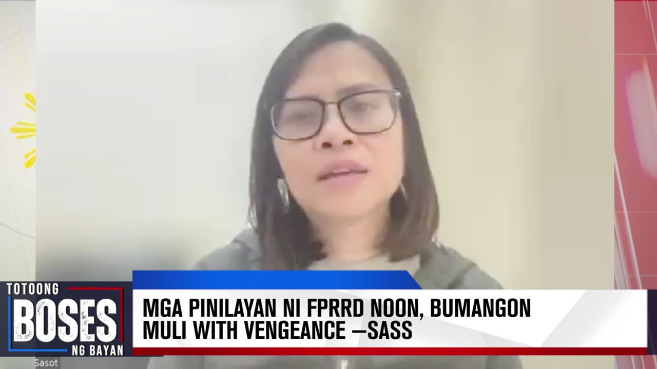 Mga pinilayan ni FPRRD noon, bumangon muli with vengeance —Sass Rogando Sasot