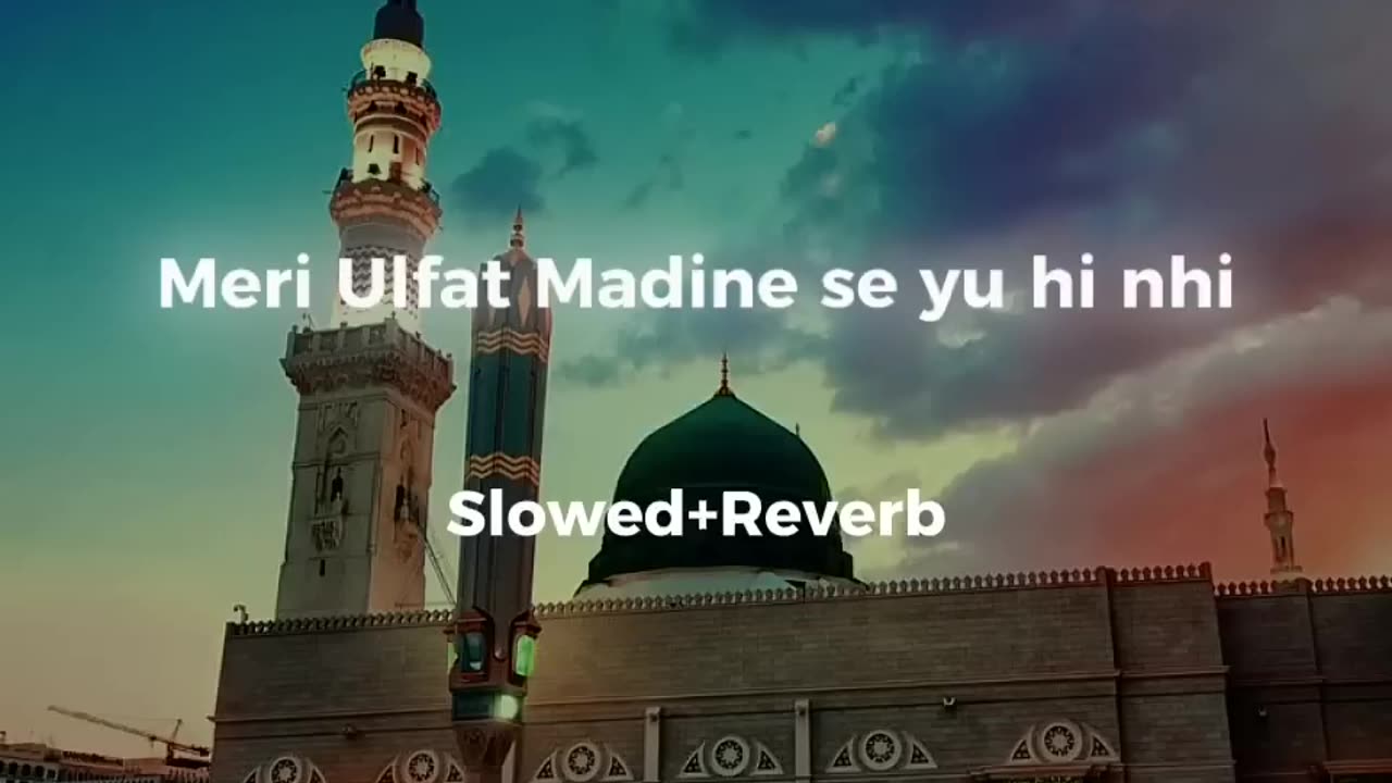 MERI Ulfat Madine Se Yunhi Nahi.....