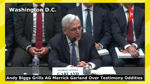 Capitol Hill: Andy Biggs Grills AG Merrick Garland Over Testimony Oddities