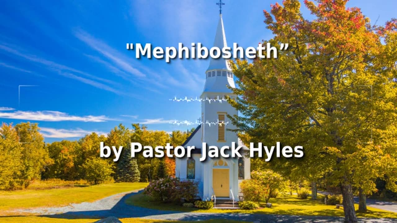 ✝️ Pastor Jack Hyles Sermon "Mephibosheth” 👑️