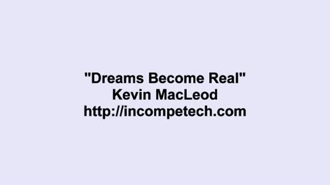 Kevin MacLeod ~ Dreams Become Real