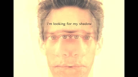 I'm Looking for my Shadow