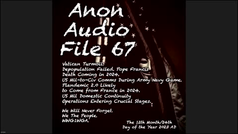 SG Anon - Anon File 67 - 12-24-23 - Pope Death Coming 2024
