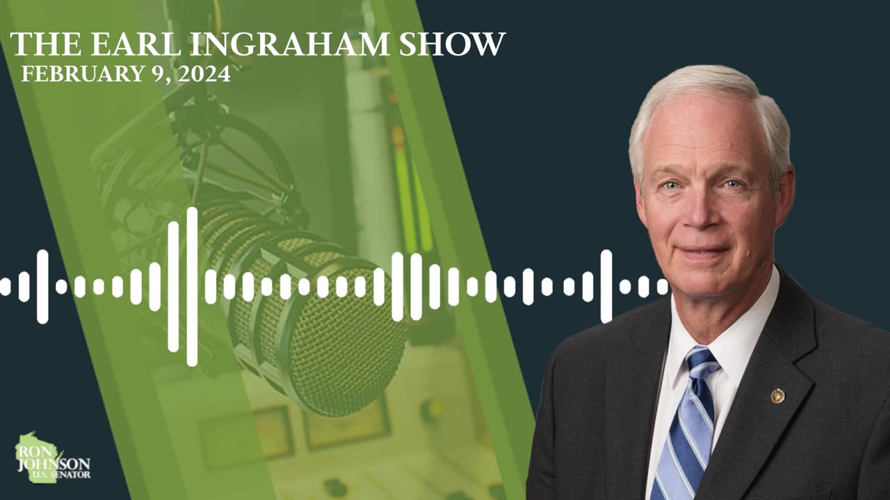 Sen. Johnson on The Earl Ingraham Show 2.9.24