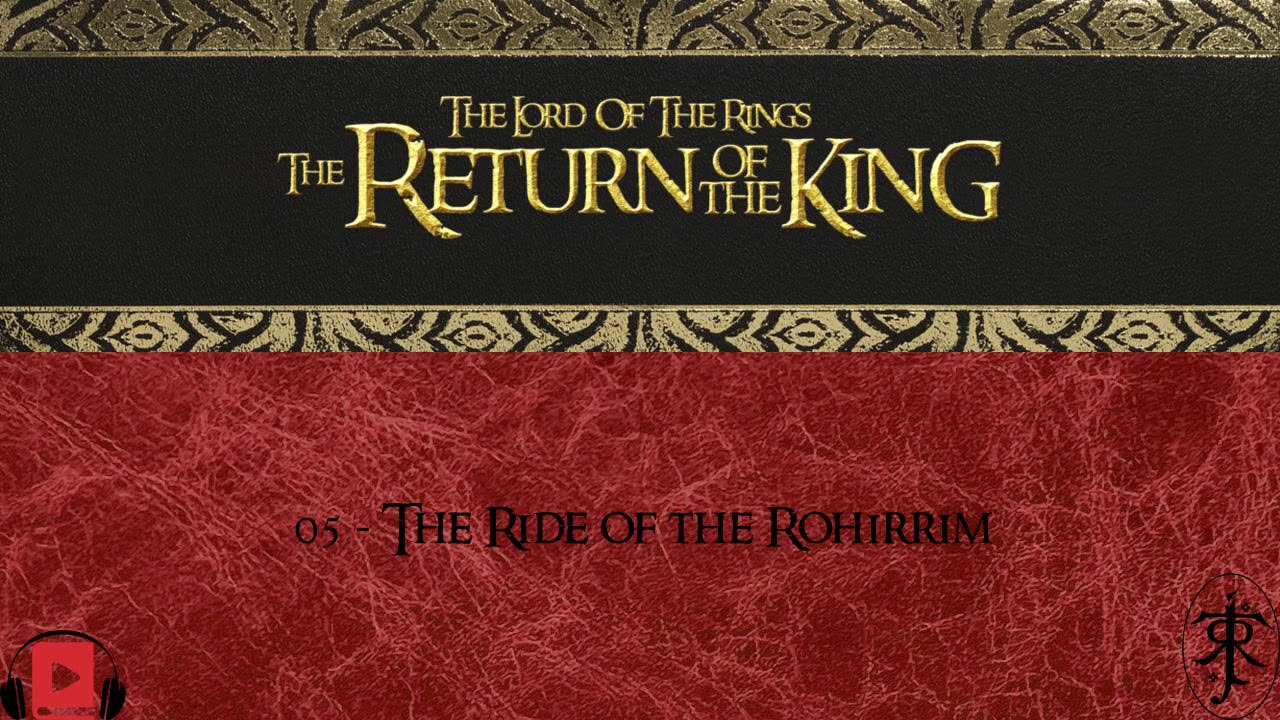 05 - The Ride of the Rohirrim