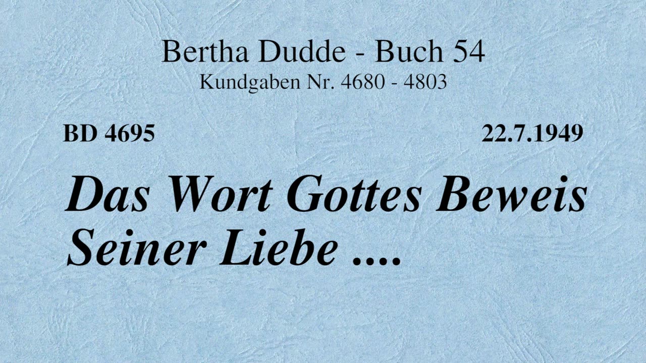 BD 4695 - DAS WORT GOTTES BEWEIS SEINER LIEBE ....