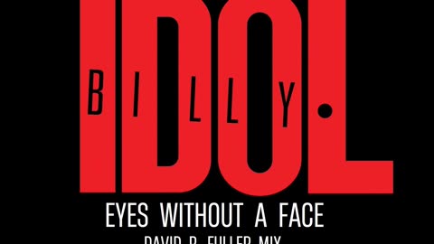 Billy Idol - Eyes Without A Face (David R. Fuller Mix)