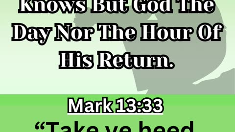 Take Ye Heed, Watch And Pray! 🤔