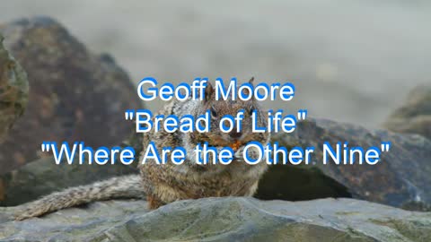 Geoff Moore - Bread of Life #223