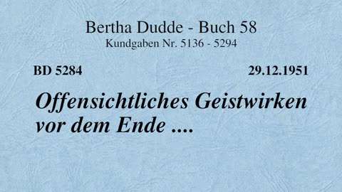 BD 5284 - OFFENSICHTLICHES GEISTWIRKEN VOR DEM ENDE ....