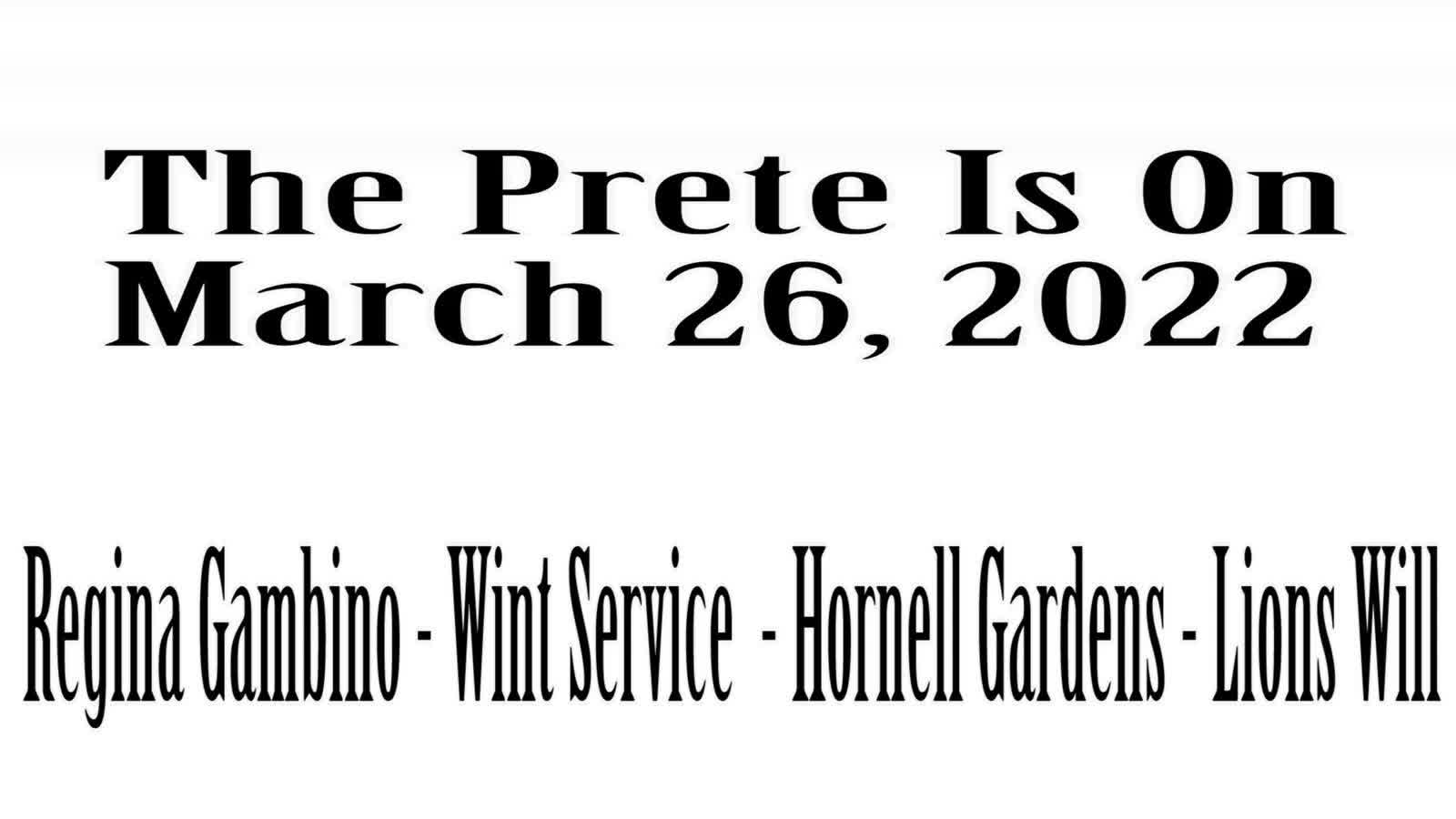 The Prete Is On, March 26, 2022