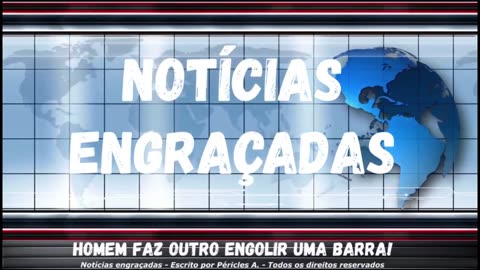 Notícias engraçadas: Homem faz outro engolir uma barra