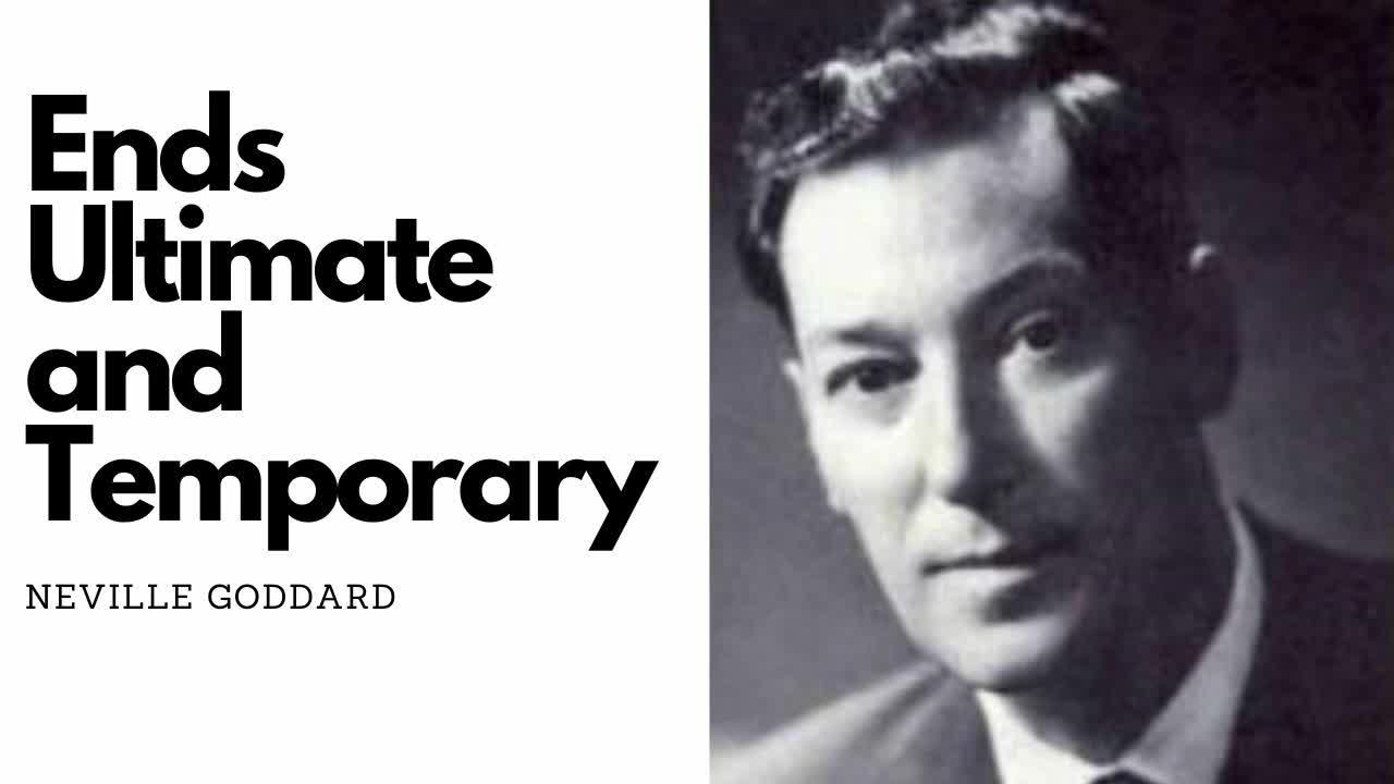 Ends Ultimate and Temporary - Neville Goddard Original Audio Lecture