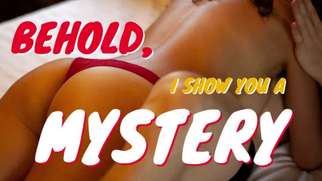 BEHOLD, I SHOW YOU A MYSTERY
