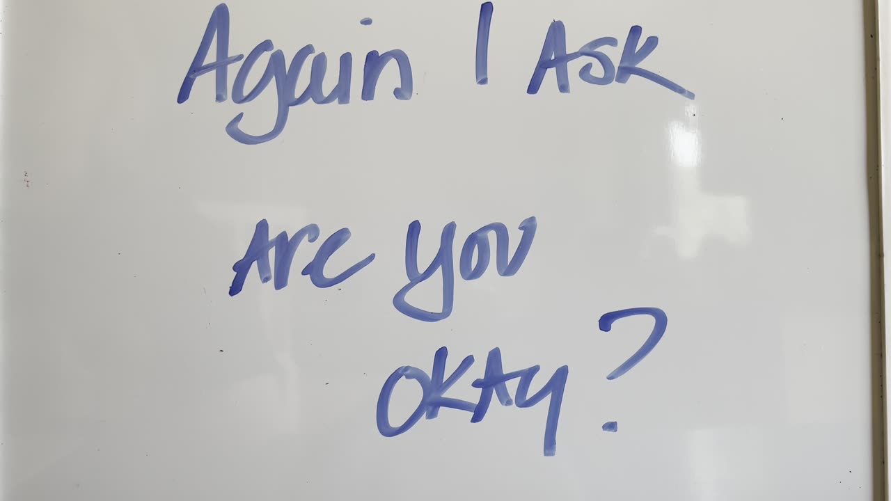 Again I ask are you okay?