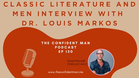 Classic Literature and Men; Interview with Dr Louis Markos