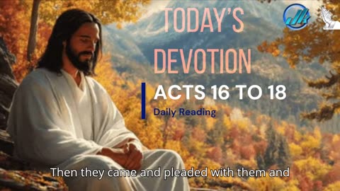 TODAY'S DEVOTION || ACTS 16 TO 18 Daily Reading