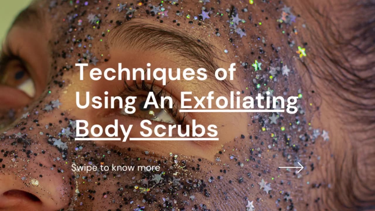 Techniques of Using Exfoliating Body Scrubs