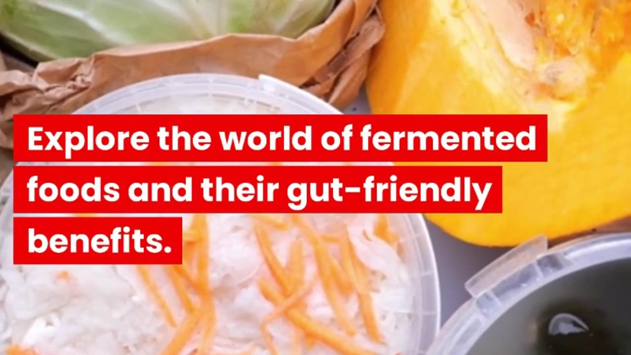 The Wonders of Fermented Foods Gut-Friendly Delights