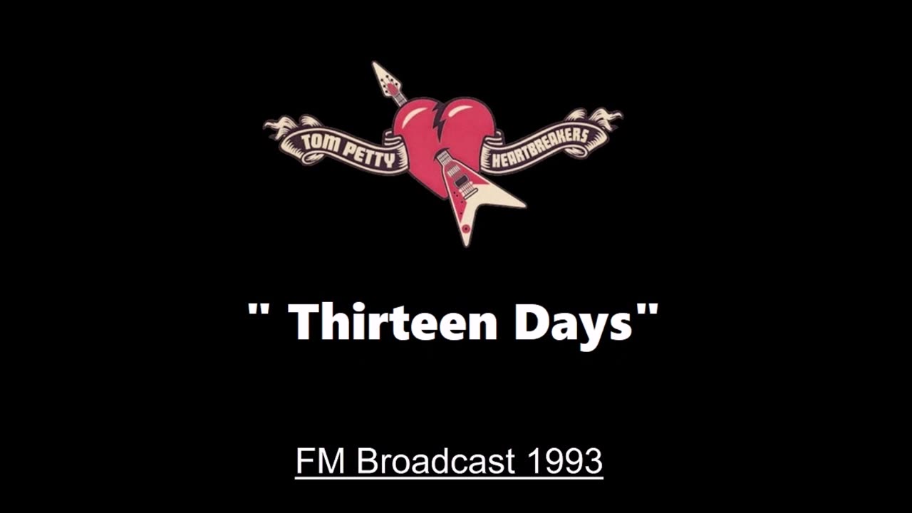 Tom Petty - Thirteen Days (Live in Gainesville, Florida 1993) FM Broadcast