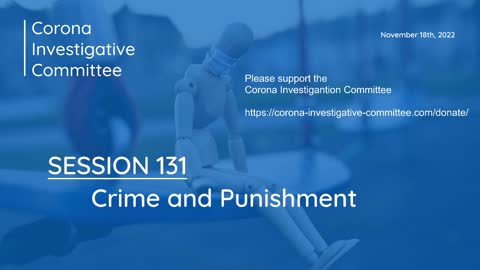 Corona Investigative Committee - Session 131 - Crime and Punishment