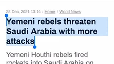 In the news 12/25/2021 Yemeni rebels threaten Saudi Arabia with more attacks.