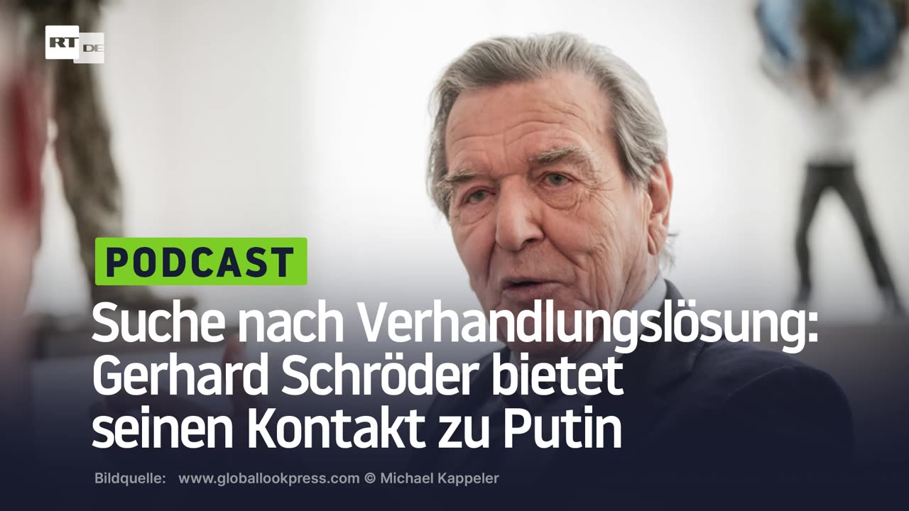 Suche nach Verhandlungslösung: Gerhard Schröder bietet seinen Kontakt zu Putin