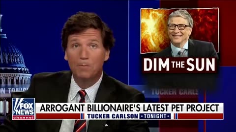 Tucker Carlson: "Dim The Sun" experimental cloud seeding sponsored by Bill Gates