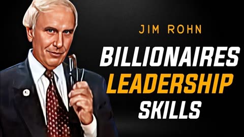 You Must Learn Top Billionaires' Leadership Skills Jim Rohn Personal Development