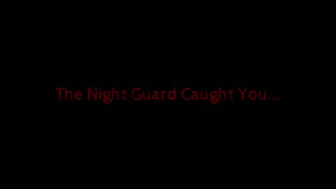 Beware Of The Nightguard