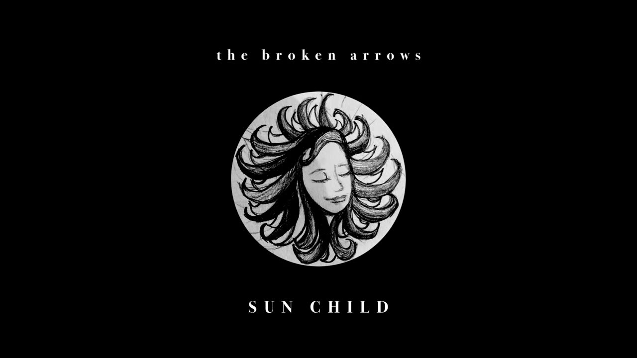 Sun Child - The Broken Arrows