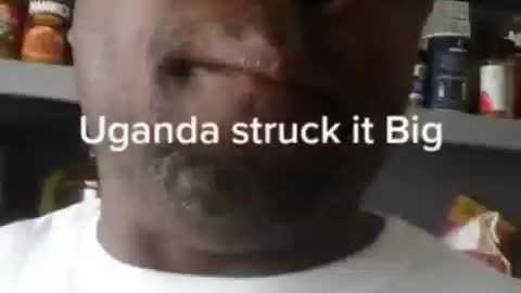 Uganda struck it Big