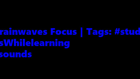 beta_brainwaves_focus_20Hz__studyfocus_ _FocusWhilelearning_ _Betasounds_1708979012.6260593