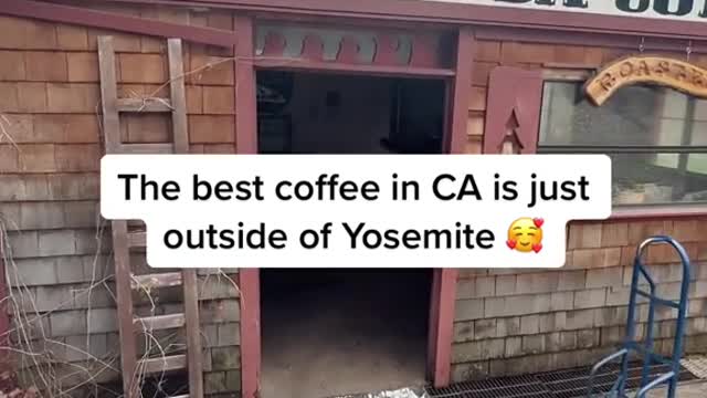 The best coffee in CA is just outside of Yosemite吉