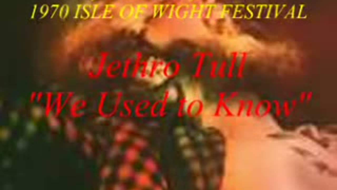 Jethro Tull - We Used To Know = Live Isle Of Wight 1970