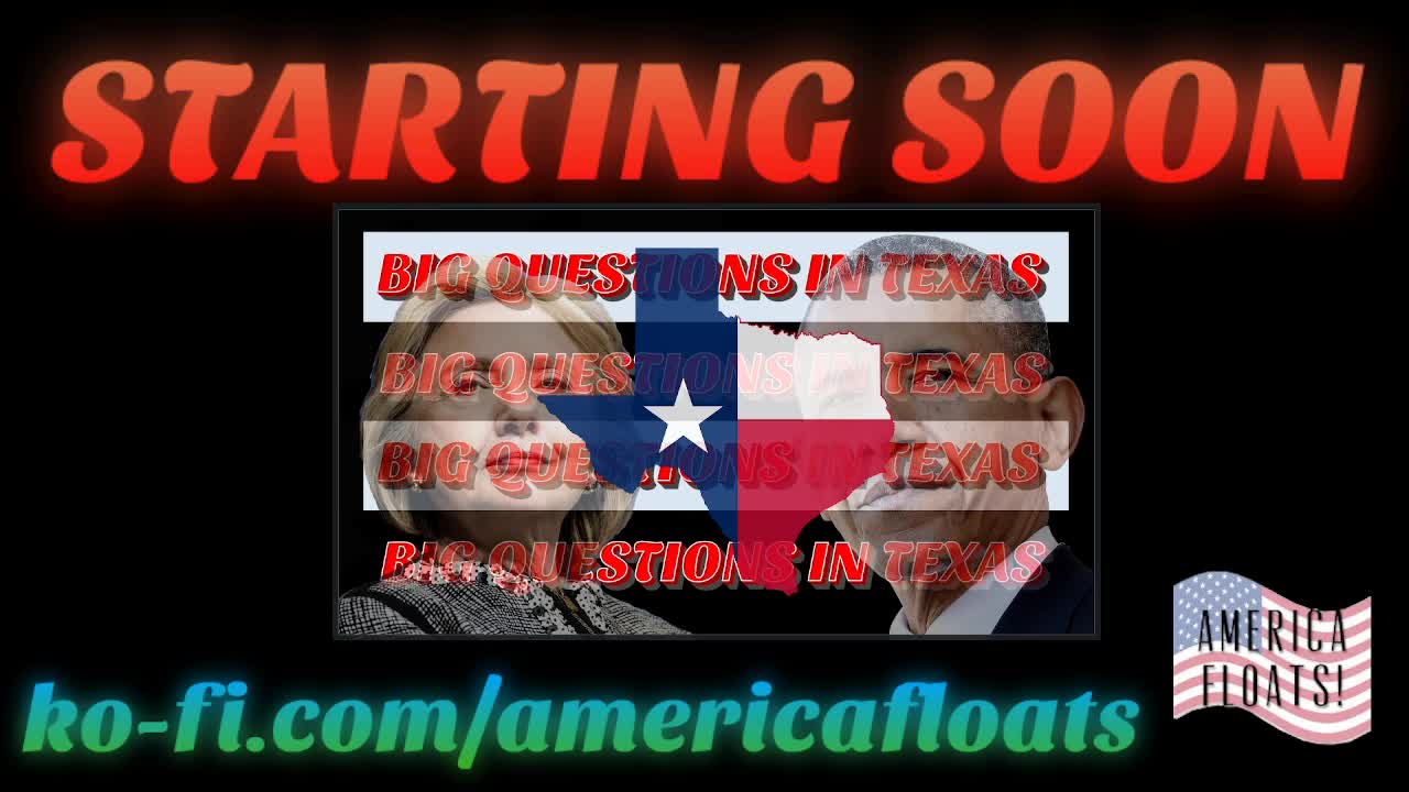 Big Questions In Texas | LIVE! Floatshow [8PM EST]