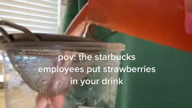 pov: the sta bucks employees put strawberriesin your drjnk